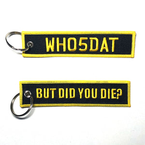 "BUT DID YOU DIE?" WH05DAT Key Tag